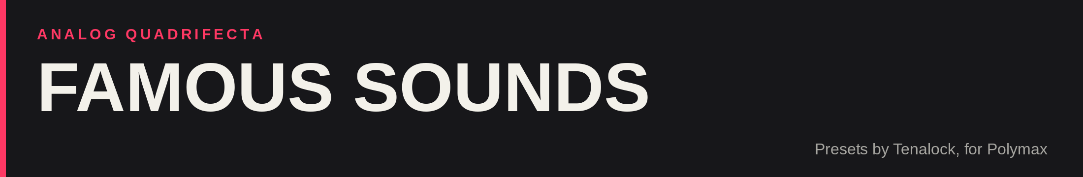 Famous Sounds presets and patches by Tenalock, for Polymax