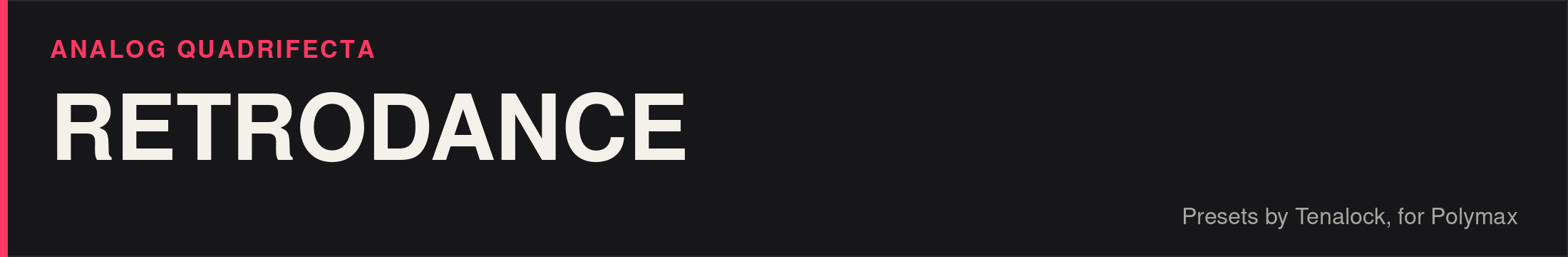 Retrodance presets and patches by Tenalock, for Polymax